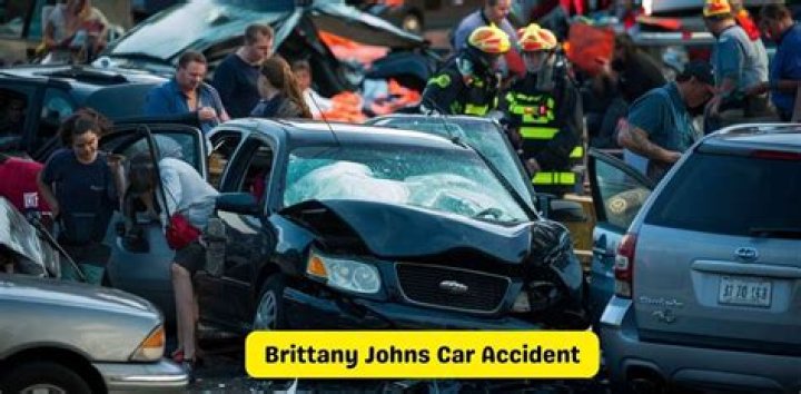 Brittany Johns Car Accident: Tragic News And Updates