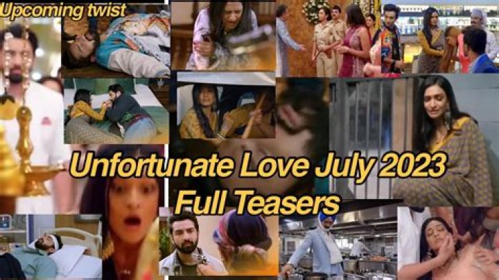 Unraveling The Heartbreak: Unfortunate Love July 2024 Teasers