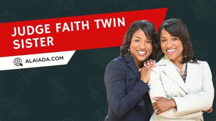 Unveiling The Mystery: Judge Faith And Her Twin Sister